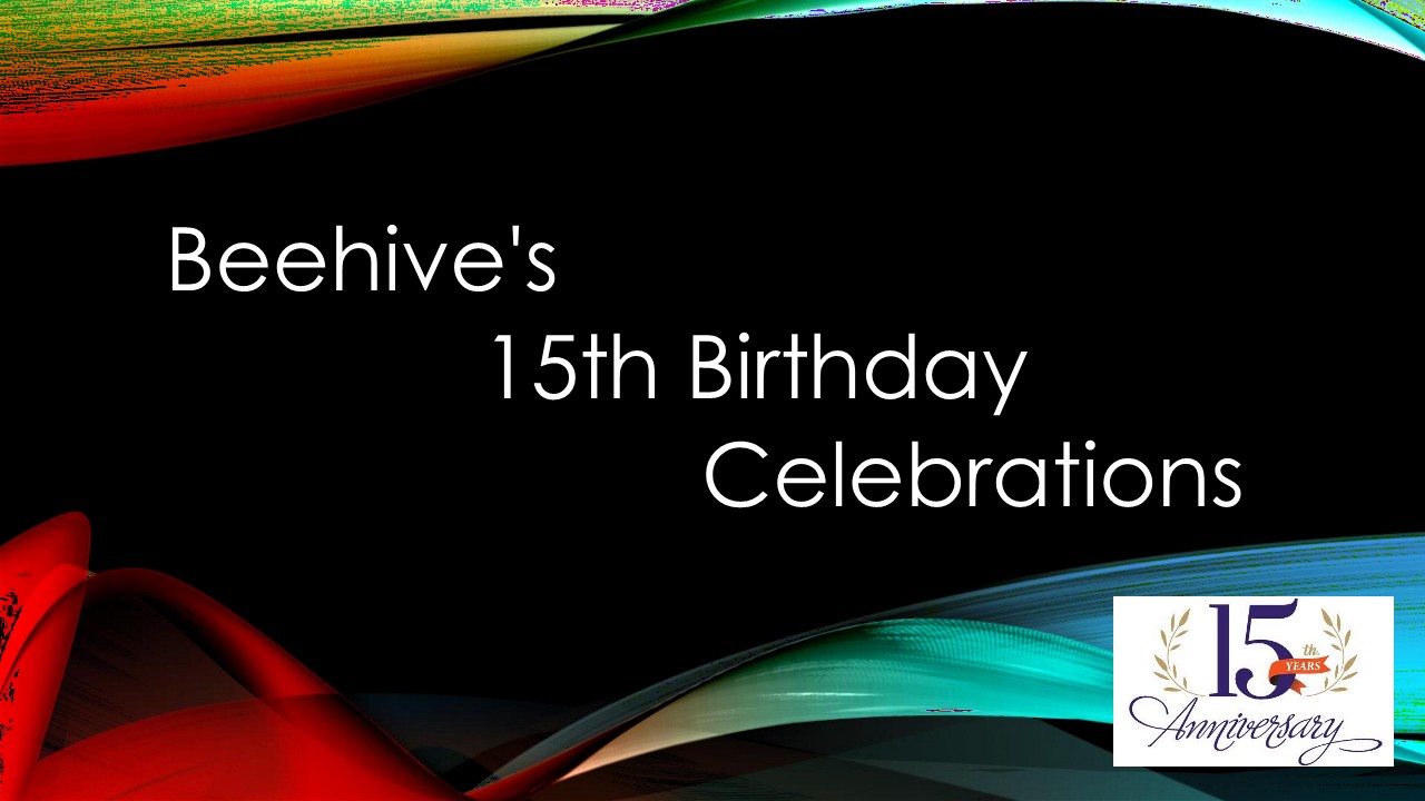 Happy 15th Birthday Beehive Research